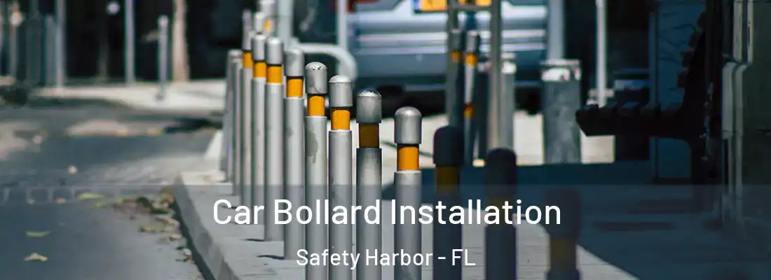 Car Bollard Installation Safety Harbor - FL