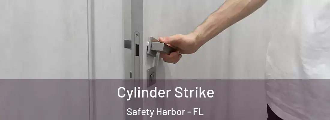 Cylinder Strike Safety Harbor - FL
