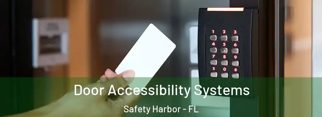 Door Accessibility Systems Safety Harbor - FL