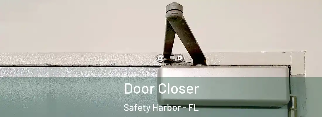 Door Closer Safety Harbor - FL