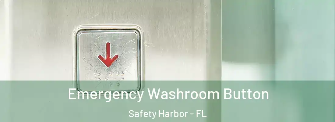 Emergency Washroom Button Safety Harbor - FL