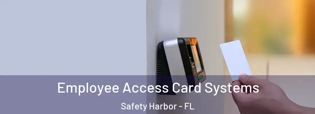 Employee Access Card Systems Safety Harbor - FL