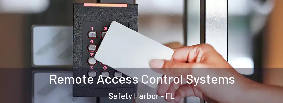 Remote Access Control Systems Safety Harbor - FL