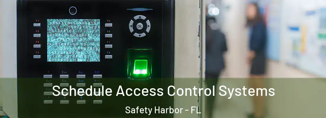 Schedule Access Control Systems Safety Harbor - FL